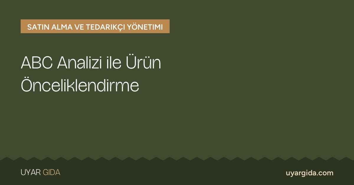 ABC Analizi ile Ürün Önceliklendirme