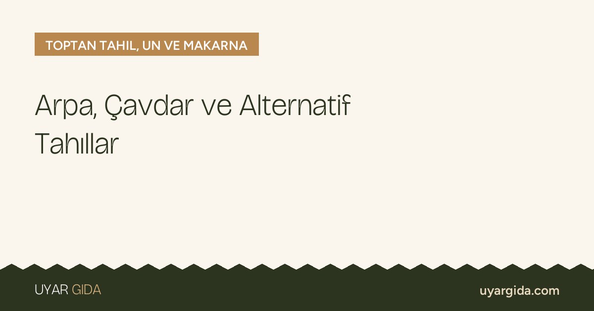 Arpa, Çavdar ve Alternatif Tahıllar