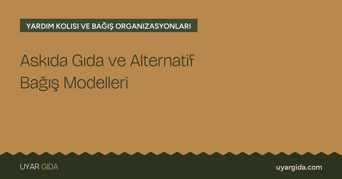 Askıda Gıda ve Alternatif Bağış Modelleri