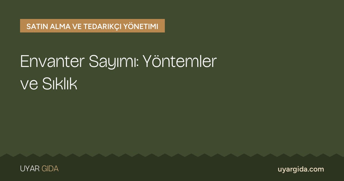 Envanter Sayımı: Yöntemler ve Sıklık