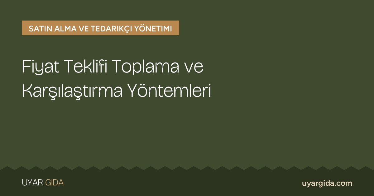 Fiyat Teklifi Toplama ve Karşılaştırma Yöntemleri