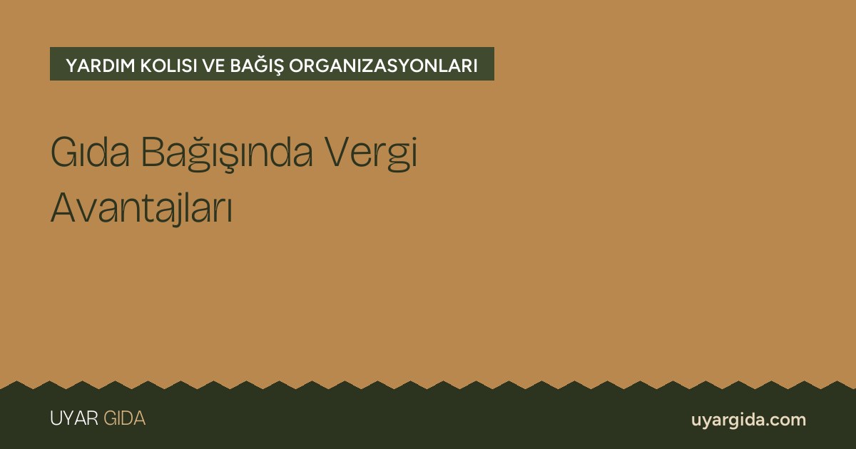 Gıda Bağışında Vergi Avantajları