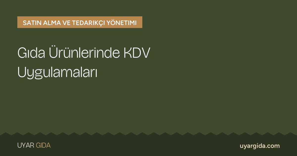 Gıda Ürünlerinde KDV Uygulamaları