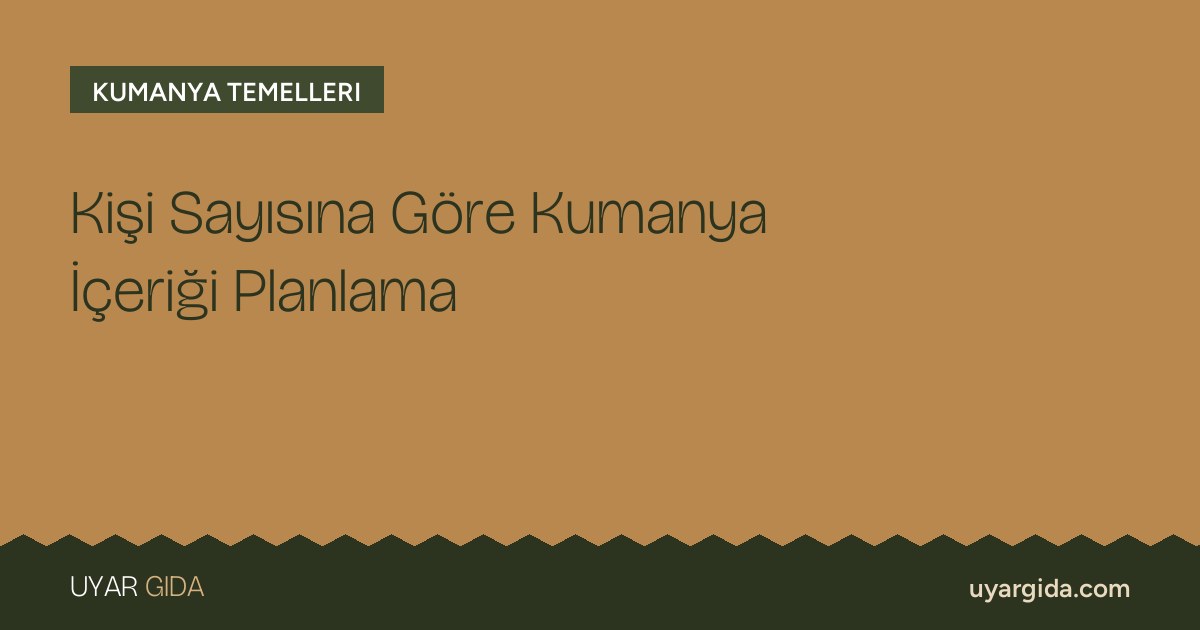 Kişi Sayısına Göre Kumanya İçeriği Planlama