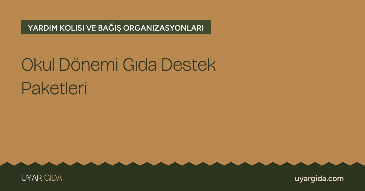 Okul Dönemi Gıda Destek Paketleri
