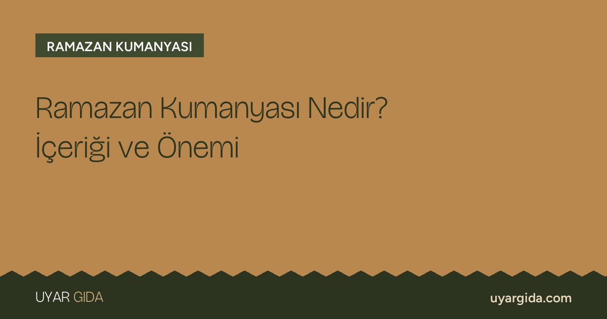 Ramazan Kumanyası Nedir? İçeriği ve Önemi