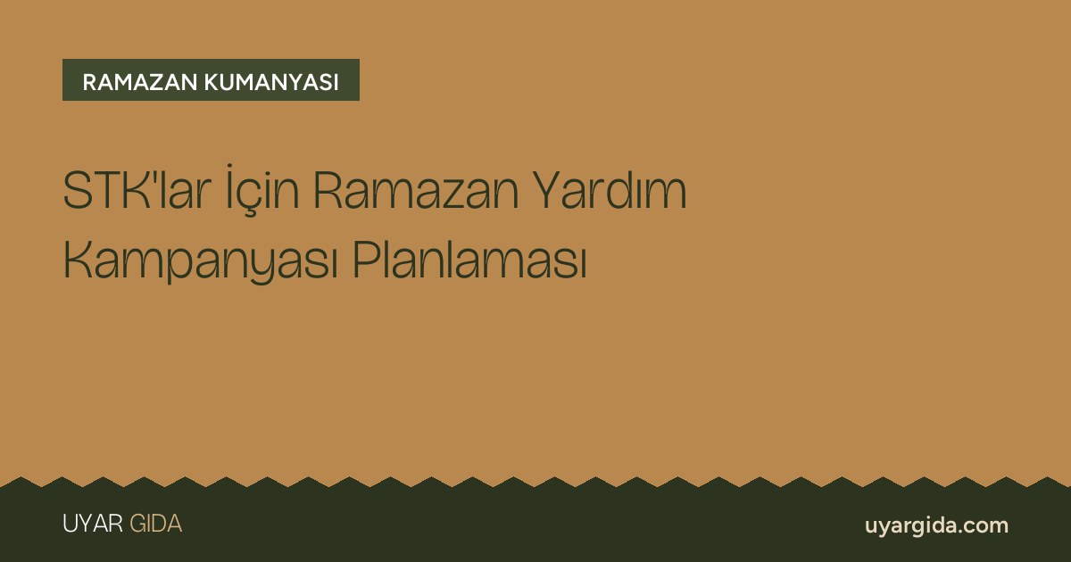 STK’lar İçin Ramazan Yardım Kampanyası Planlaması