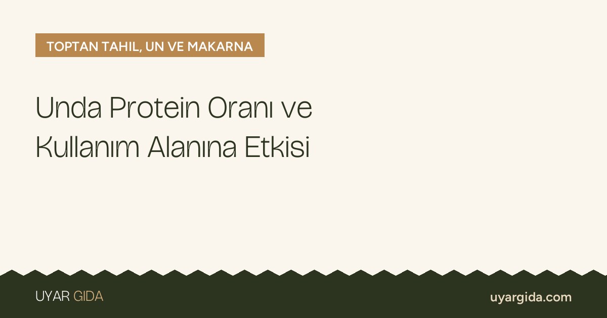 Unda Protein Oranı ve Kullanım Alanına Etkisi