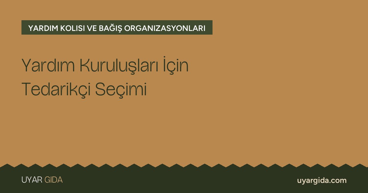 Yardım Kuruluşları İçin Tedarikçi Seçimi